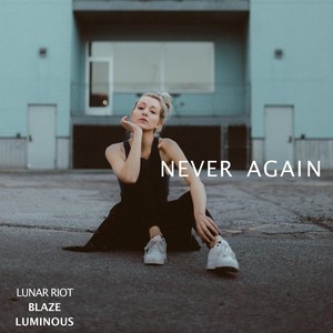 Never Again (feat. Blaze Luminous)