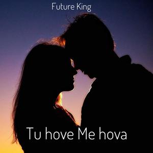 Tu Hove Me Hova