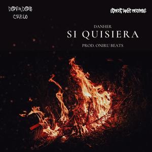 Si Quisiera (feat. Danher & Oniru Beats) [Explicit]