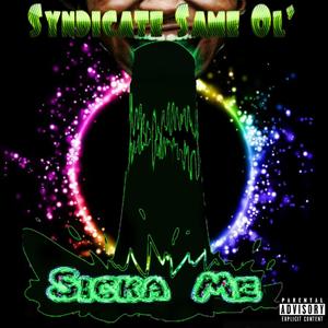 Sicka Me (Explicit)