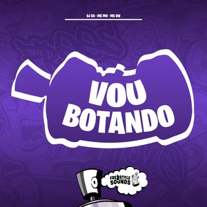 Vou Botando (Explicit)