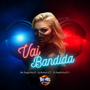 Vai Bandida (Explicit)