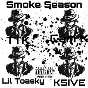Smoke Season (feat. Cam K, Lil Toasky & K5IVE) (Explicit)