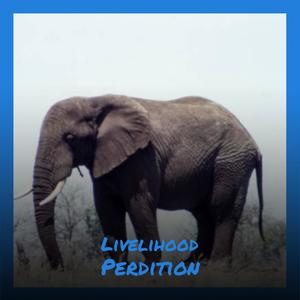 Livelihood Perdition