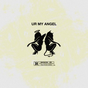 Ur My Angel (Explicit)