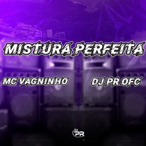 MISTURA PERFEITA (Explicit)