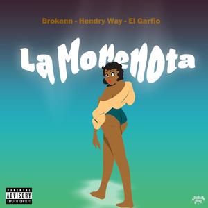 La Morenota (feat. Hendry Way & El Garfio) [Explicit]