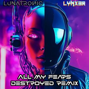 All My Fears Destroyed (feat. Cat Davies) [Lynx3R Remix]