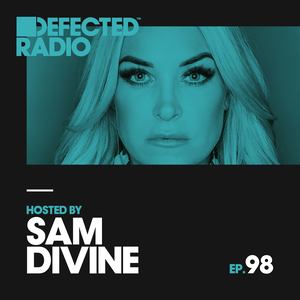 Defected Radio Episode 098 (hosted by Sam Divine)