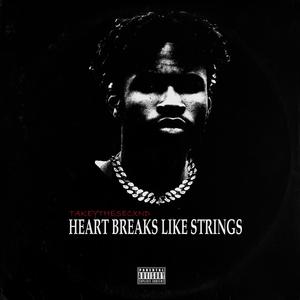 HEART BREAKS LIKE STRINGS (Explicit)