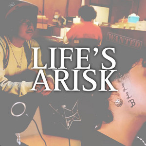 Life's A Risk (Explicit)