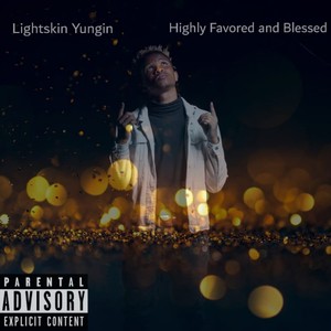 Highly Favored and Blessed (Explicit)