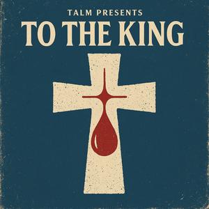 To The King (feat. Destiny Austin)