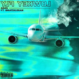 LOWKEY FLY(feat. 8matiklogan) (Explicit)