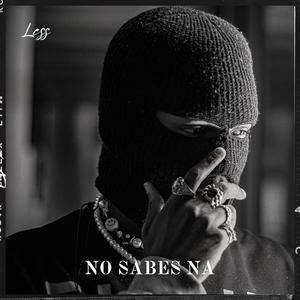 No sabes na (feat. LCSS)