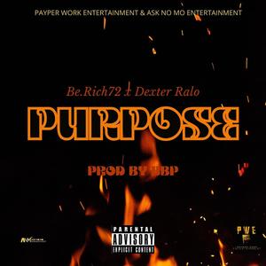 Purpose (feat. Dexter Ralo) (Explicit)