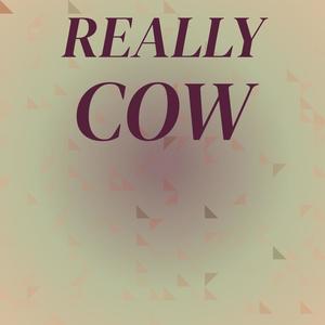 Really Cow