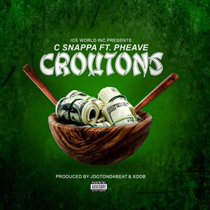 Croutons (feat. Pheave) [Explicit]