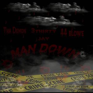 MAN DOWN (feat. 3 Thirty Jay & 44 Blowe) (Explicit)