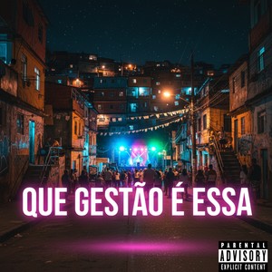 QUE GESTÃO É ESSA (Explicit)