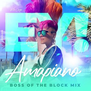 Ey! Amapiano (Boss Of The Block Mix)