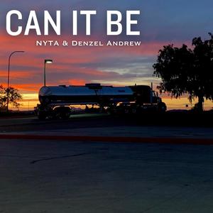 CAN IT BE (feat. Denzel Andrew)