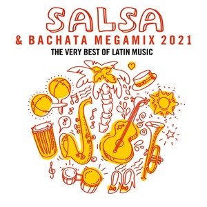 Salsa & Bachata Megamix 2021: The Very Best of Latin Music