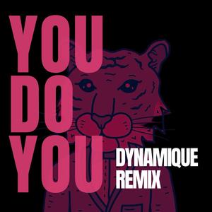 You Do You (feat. Mols ESMÉ) (Dynamique Remix|Explicit)