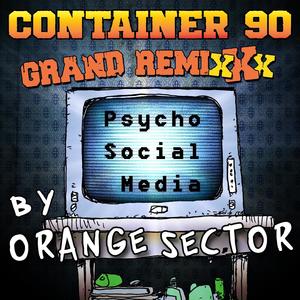 Psycho Social Media (Orange Sector RMX)