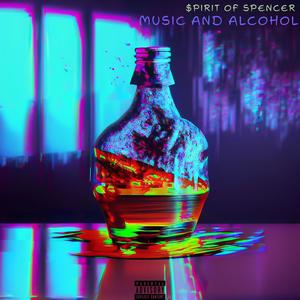 Music and Alcohol (Explicit)