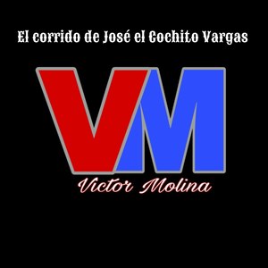 El Corrido De José El Cochito Vargas