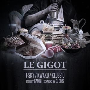 Le Gigot (prod Gamni) (feat. T-sky, Kwaku & Dj DMS) (Explicit)