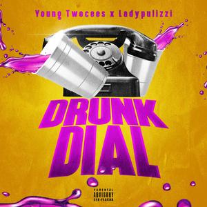 Drunk Dial (feat. Lady Pulizzi) [Explicit]