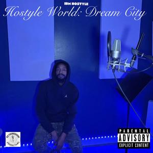 Hostyle World: Dream City (Explicit)