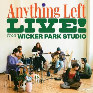 Anything Left (Live from Wicker Park Studio)