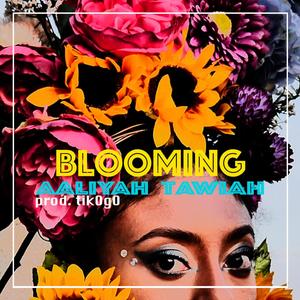 BlOoming (feat. Aaliyah Tawiah)