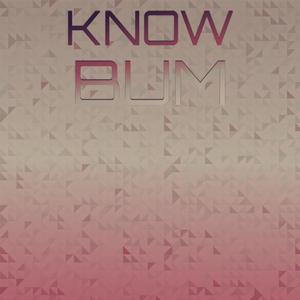 Know Bum