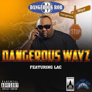 Dangerous Wayz (feat. Lac) [Explicit]