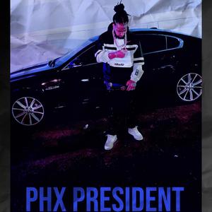 Phx President (Explicit)