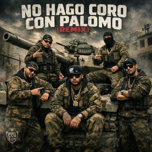 No Hago Coro Con Palomo (feat. Gran Figura, Lowi Mateo, Sosa Gucci Prada, Padrino LZF & Ane Rap) (Remix|Explicit)