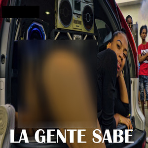La Gente Sabe (Explicit)