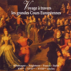 Voyage à travers les grandes cours européennes (Allemagne, Angleterre, France, Italie: XVIe, XVIIe, XVIIIe siècles)