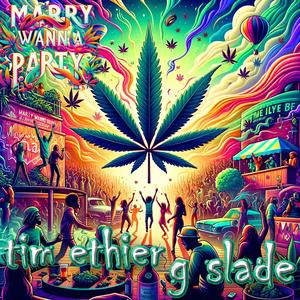 Marry Wanna Party (feat. Tim Ethier) [Explicit]