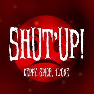 Shut'up! (Explicit)