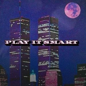 PLAY IT SMART (Explicit)