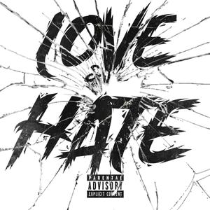 Love & Hate (feat. BarsUp Dinero) (Explicit)