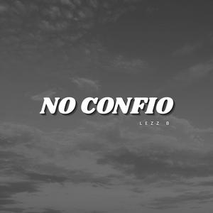 No confio