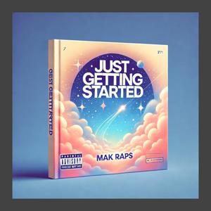 Just Getting Started (Explicit)