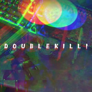 DOUBLEKILL! (Explicit)