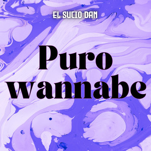 Puro Wannabe (Explicit)